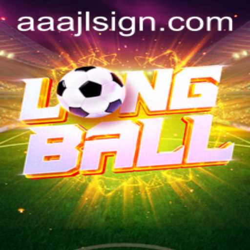Discover the Exciting World of LongBall and Embrace the AAAJL Experience
